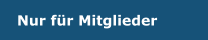 Nur für Mitglieder